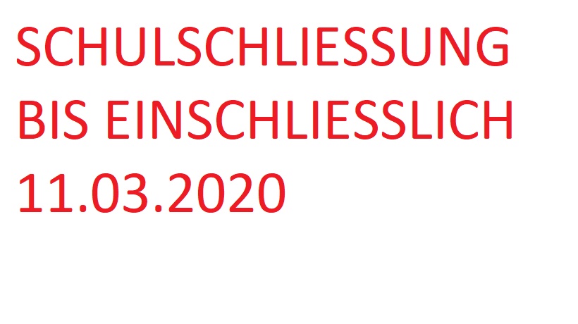 Schulschließung bis einschließlich 11. März 2020
