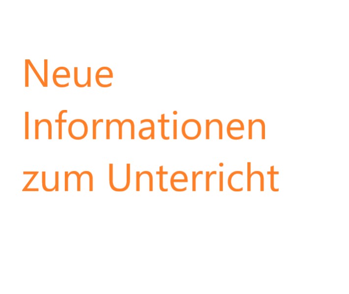 Neue Informationen zum Unterricht