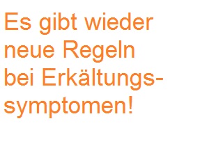 Neue Spielregeln bei Erkältungssymptomen