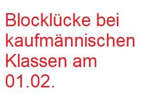 Blocklücke bei den kaufmännischen Klassen am 01.02.2021
