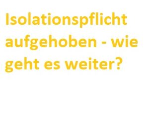 Aufhebung der Isolationspflicht – wie geht es weiter?